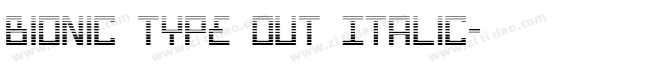Bionic Type Out Italic字体转换